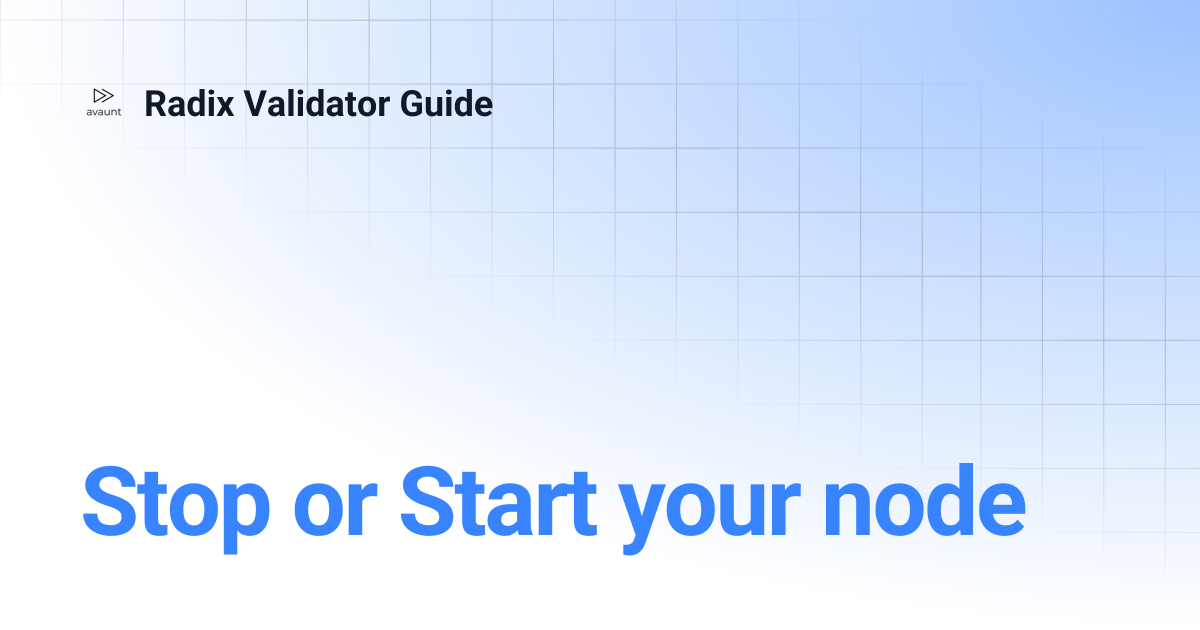Stop or Start your node | Radix Validator Guide